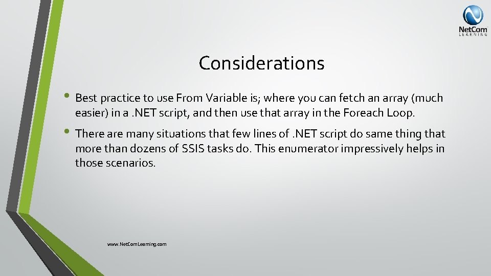 Considerations • Best practice to use From Variable is; where you can fetch an