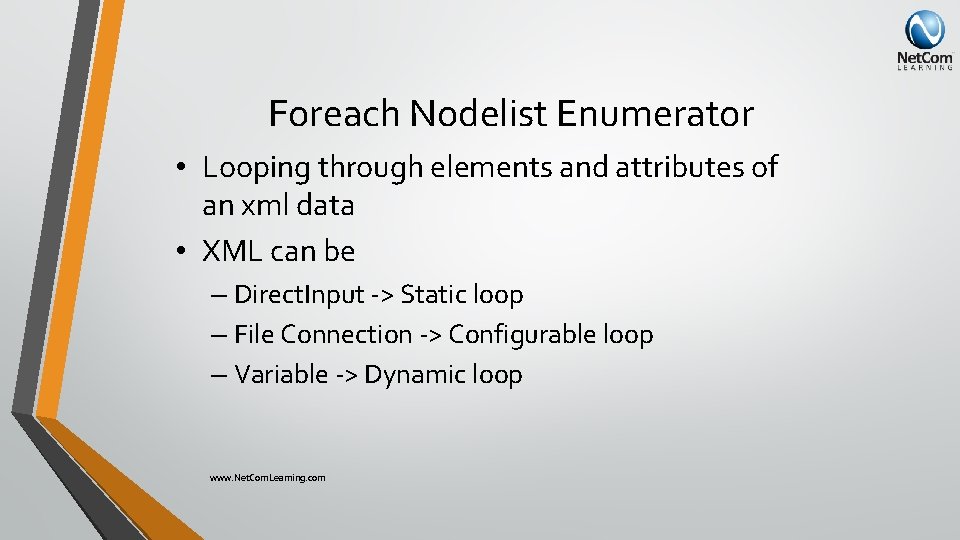 Foreach Nodelist Enumerator • Looping through elements and attributes of an xml data •