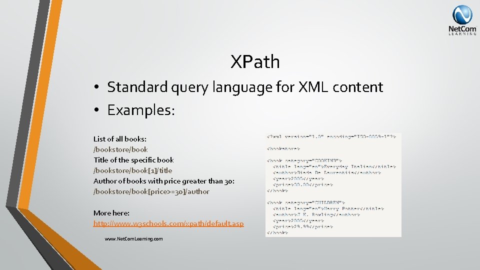 XPath • Standard query language for XML content • Examples: List of all books: