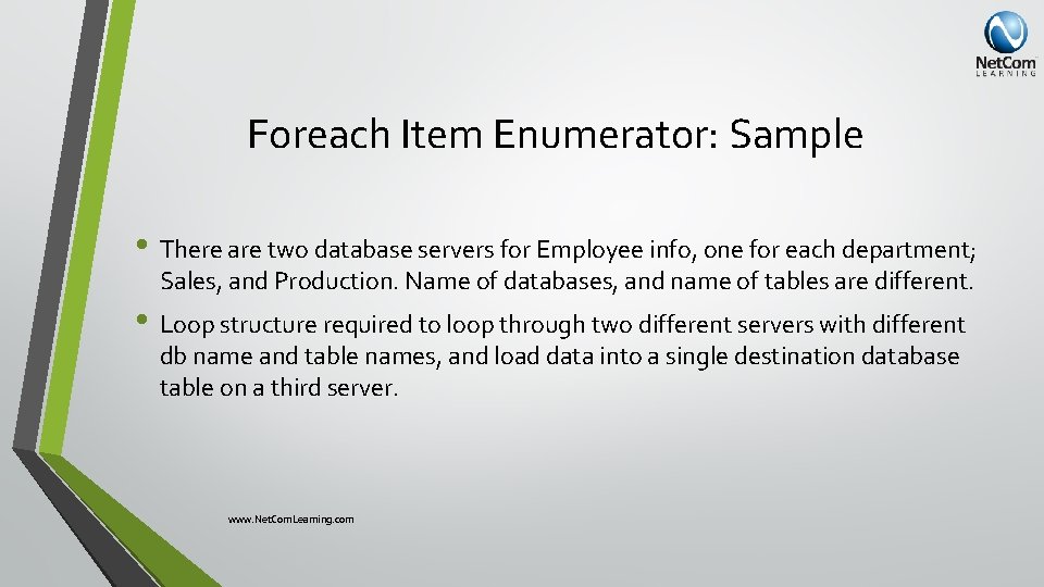 Foreach Item Enumerator: Sample • There are two database servers for Employee info, one