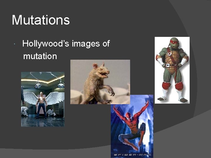 Mutations Hollywood’s images of mutation 