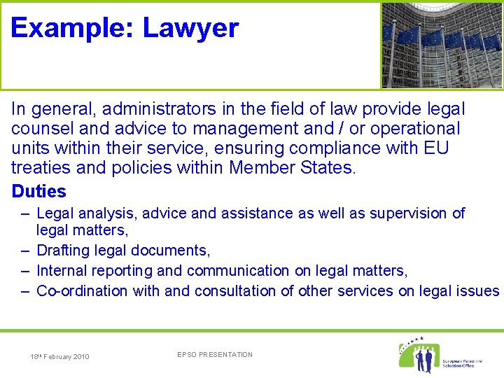 Example: Lawyer In general, administrators in the field of law provide legal counsel and