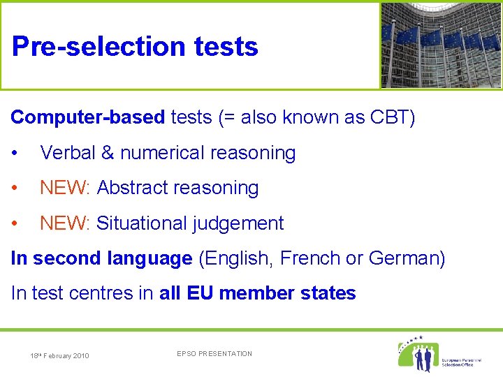 Pre-selection tests Computer-based tests (= also known as CBT) • Verbal & numerical reasoning