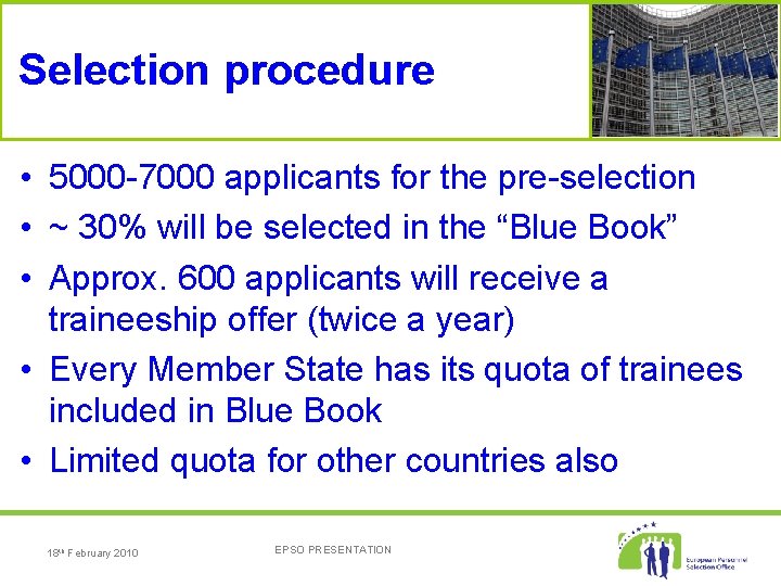 Selection procedure • 5000 -7000 applicants for the pre-selection • ~ 30% will be