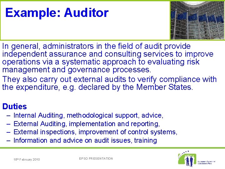 Example: Auditor In general, administrators in the field of audit provide independent assurance and