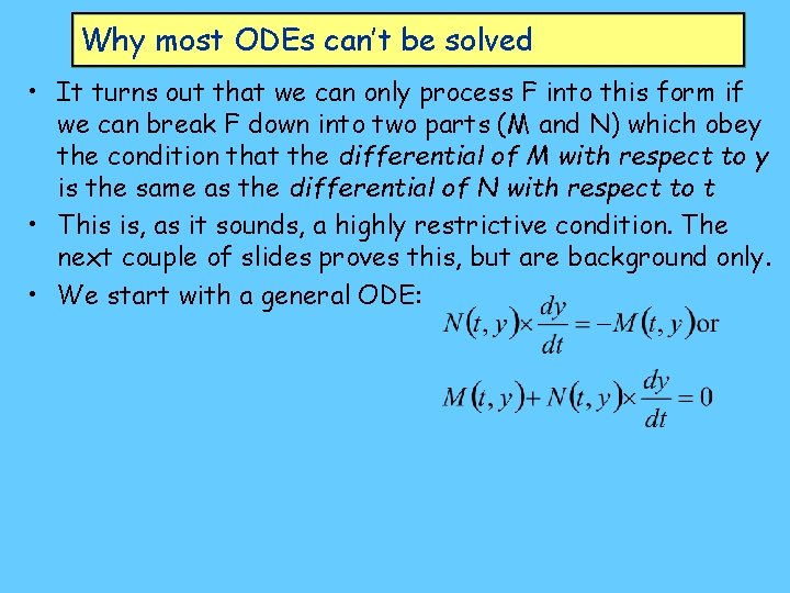 Why most ODEs can’t be solved • It turns out that we can only