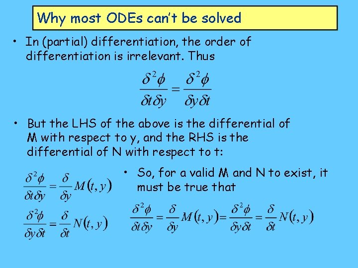 Why most ODEs can’t be solved • In (partial) differentiation, the order of differentiation