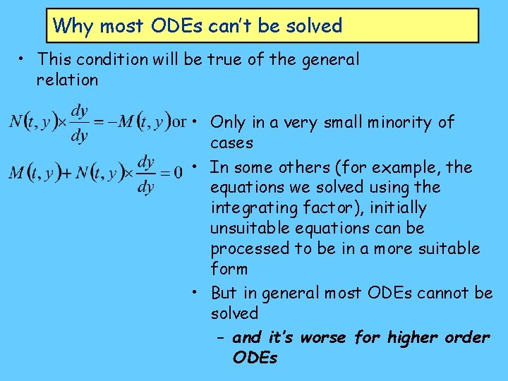 Why most ODEs can’t be solved • This condition will be true of the