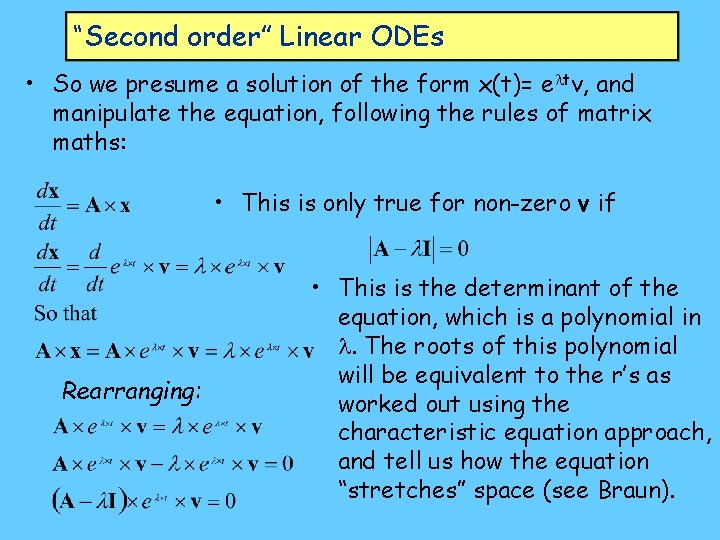 “Second order” Linear ODEs • So we presume a solution of the form x(t)=