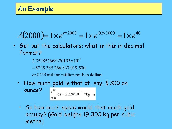 An Example • Get out the calculators: what is this in decimal format? •