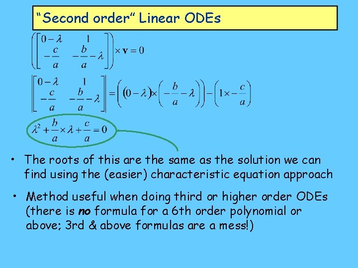 “Second order” Linear ODEs • The roots of this are the same as the