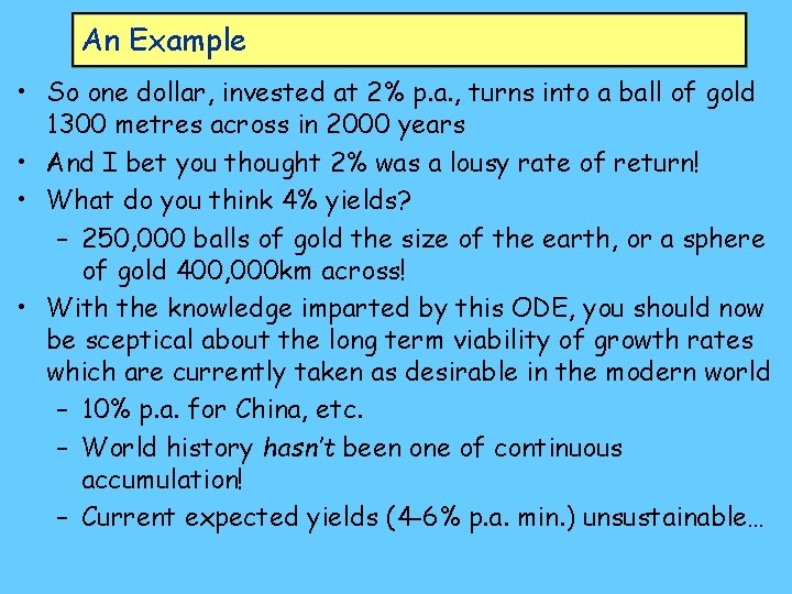 An Example • So one dollar, invested at 2% p. a. , turns into