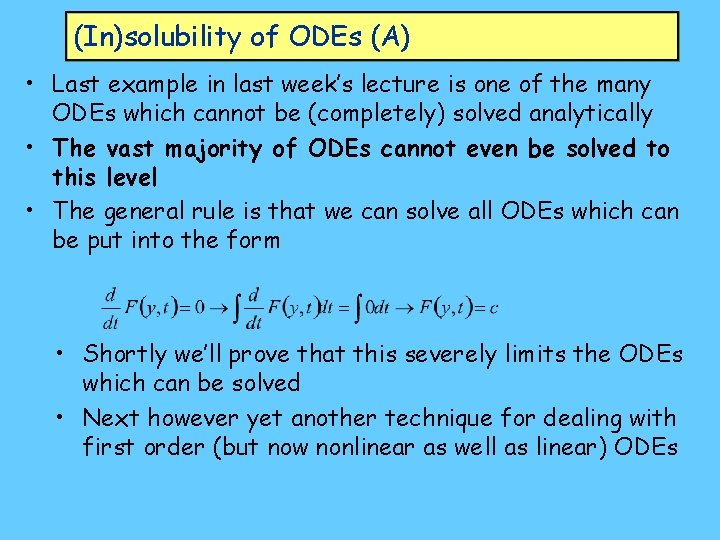 (In)solubility of ODEs (A) • Last example in last week’s lecture is one of