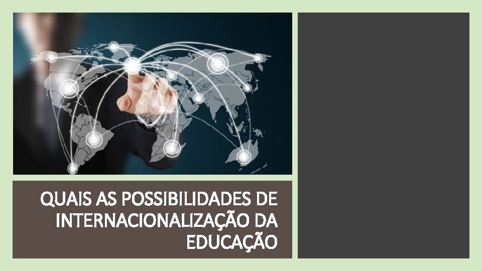  • NÃO ALCANCE DAS METAS DE INTERNACIONALIZAÇÃO VIA MOBILIDADE • PROPOSTA DE OUTROS