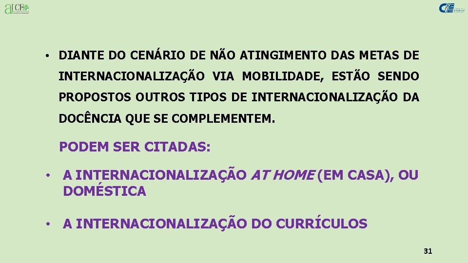  • DIANTE DO CENÁRIO DE NÃO ATINGIMENTO DAS METAS DE INTERNACIONALIZAÇÃO VIA MOBILIDADE,