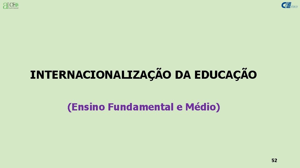 INTERNACIONALIZAÇÃO DA EDUCAÇÃO (Ensino Fundamental e Médio) 52 