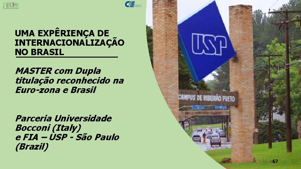 UMA EXPÊRIENÇA DE INTERNACIONALIZAÇÃO NO BRASIL MASTER com Dupla titulação reconhecido na Euro-zona e