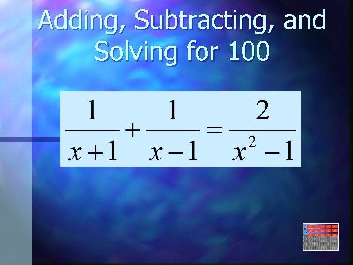 Adding, Subtracting, and Solving for 100 