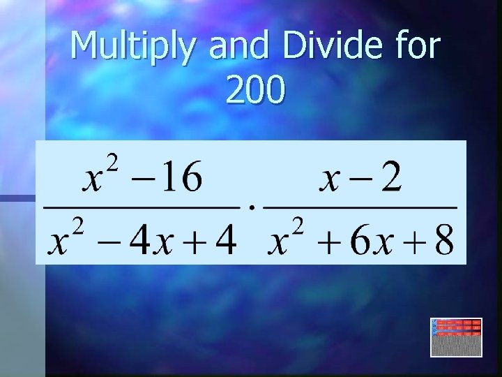 Multiply and Divide for 200 