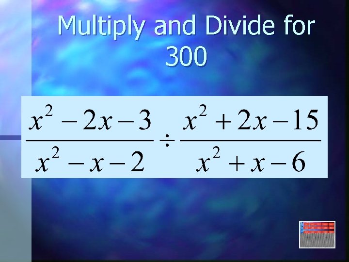 Multiply and Divide for 300 