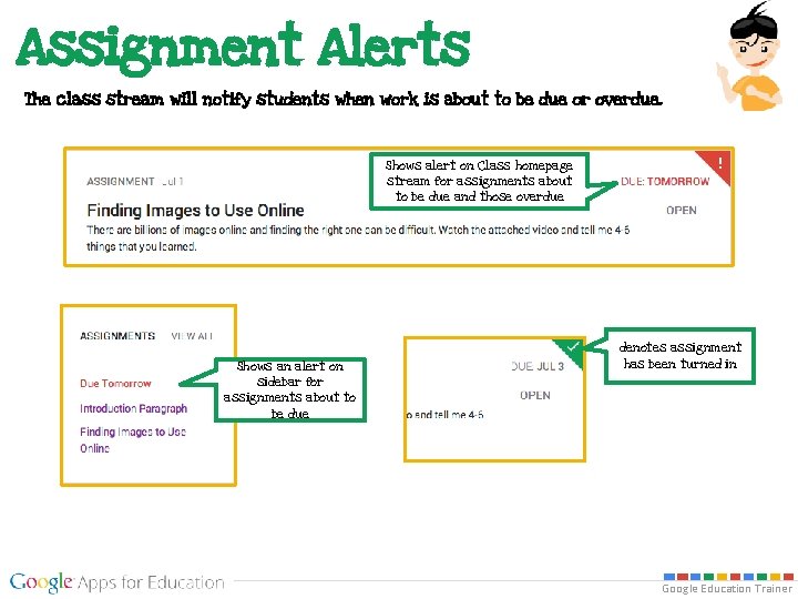 Assignment Alerts The class stream will notify students when work is about to be
