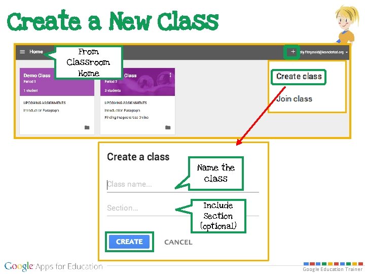 Create a New Class From Classroom Home Name the class Include Section (optional) Google