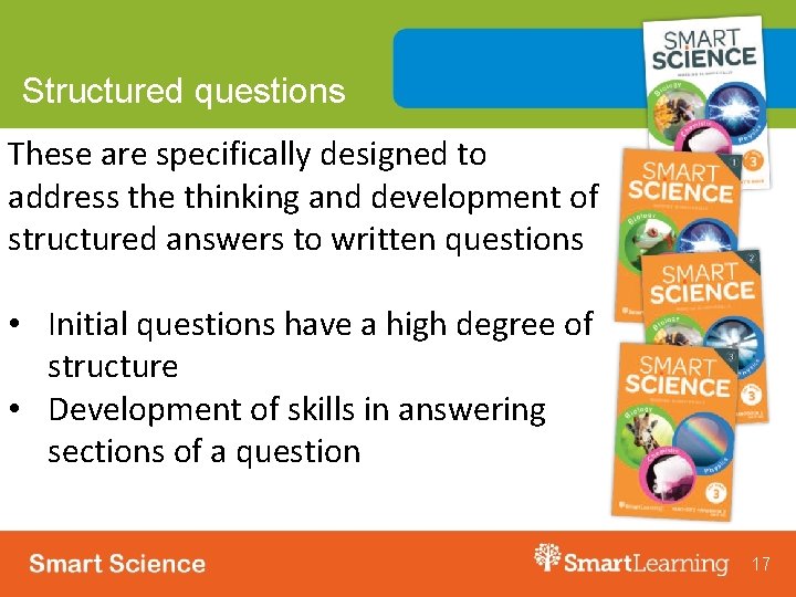 Structured questions These are specifically designed to address the thinking and development of structured