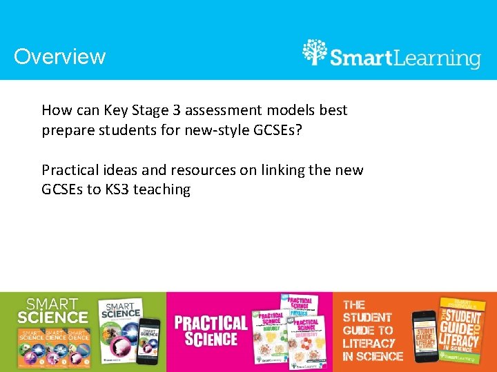 Overview How can Key Stage 3 assessment models best prepare students for new-style GCSEs?