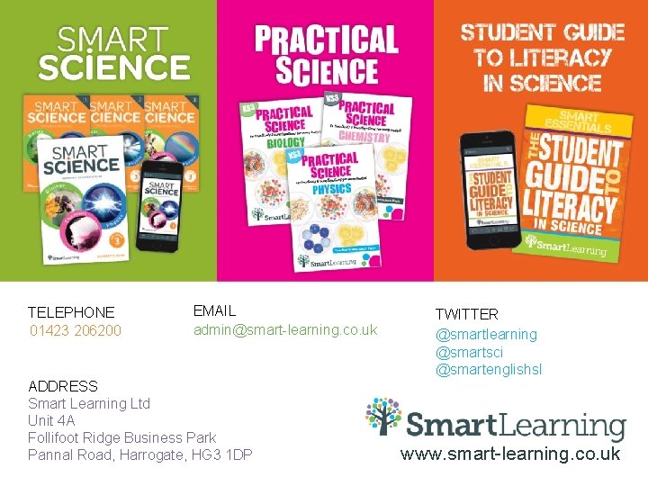 TELEPHONE 01423 206200 EMAIL admin@smart-learning. co. uk ADDRESS Smart Learning Ltd Unit 4 A