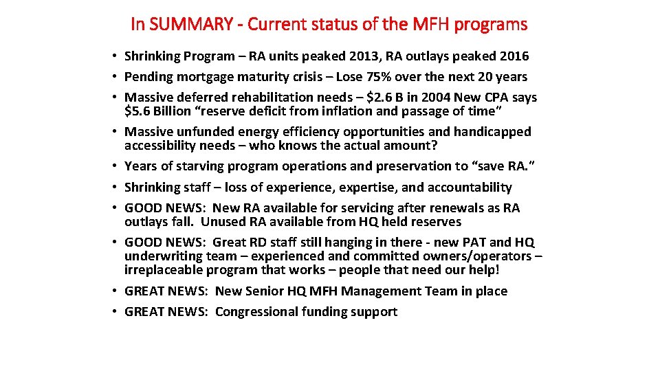 In SUMMARY - Current status of the MFH programs • Shrinking Program – RA