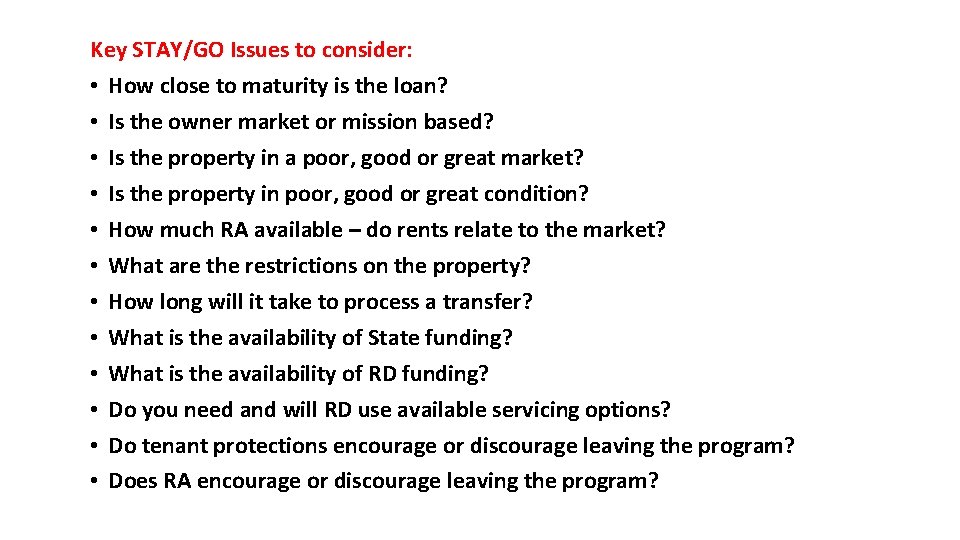 Key STAY/GO Issues to consider: • How close to maturity is the loan? •