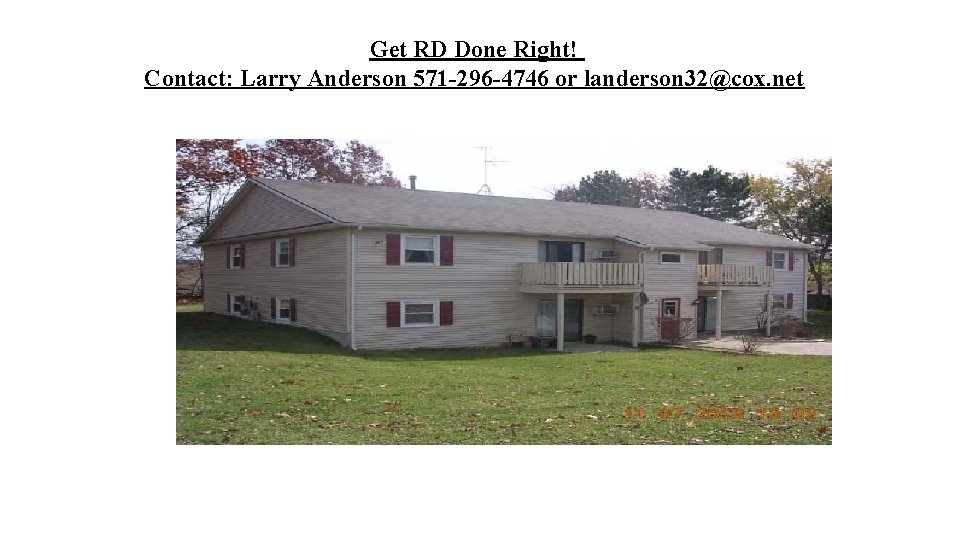 Get RD Done Right! Contact: Larry Anderson 571 -296 -4746 or landerson 32@cox. net