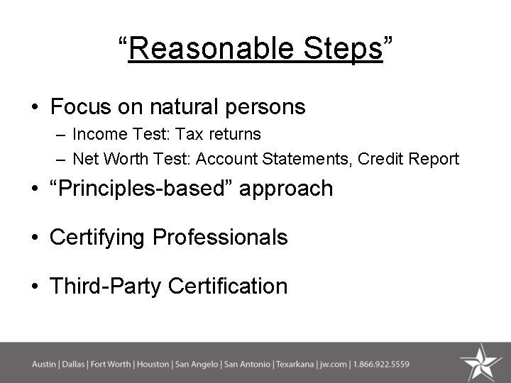 “Reasonable Steps” • Focus on natural persons – Income Test: Tax returns – Net