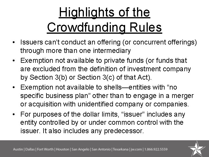 Highlights of the Crowdfunding Rules • Issuers can’t conduct an offering (or concurrent offerings)