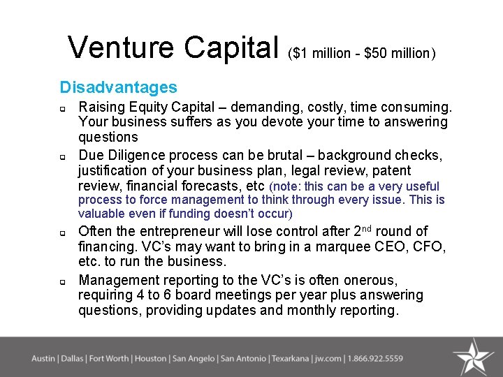 Venture Capital ($1 million - $50 million) Disadvantages q q Raising Equity Capital –
