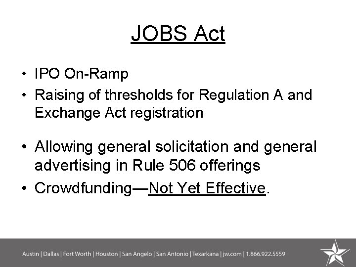 JOBS Act • IPO On-Ramp • Raising of thresholds for Regulation A and Exchange