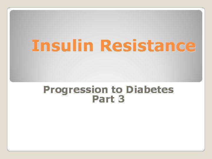Insulin Resistance Progression to Diabetes Part 3 