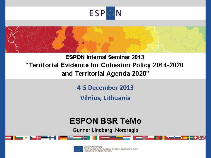 ESPON Internal Seminar 2013 “Territorial Evidence for Cohesion Policy 2014 -2020 and Territorial Agenda