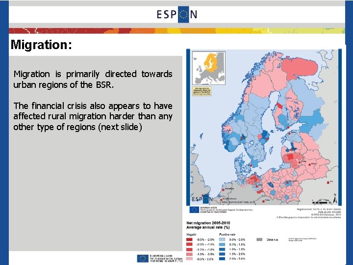 Migration: Migration is primarily directed towards urban regions of the BSR. The financial crisis