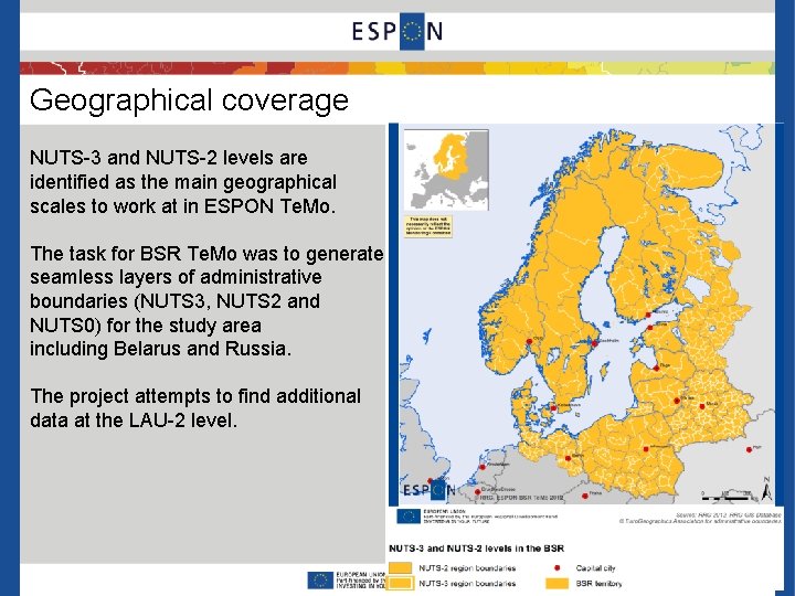 Geographical coverage NUTS-3 and NUTS-2 levels are identified as the main geographical scales to