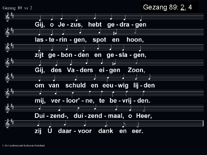 Gezang 89: 2, 4 