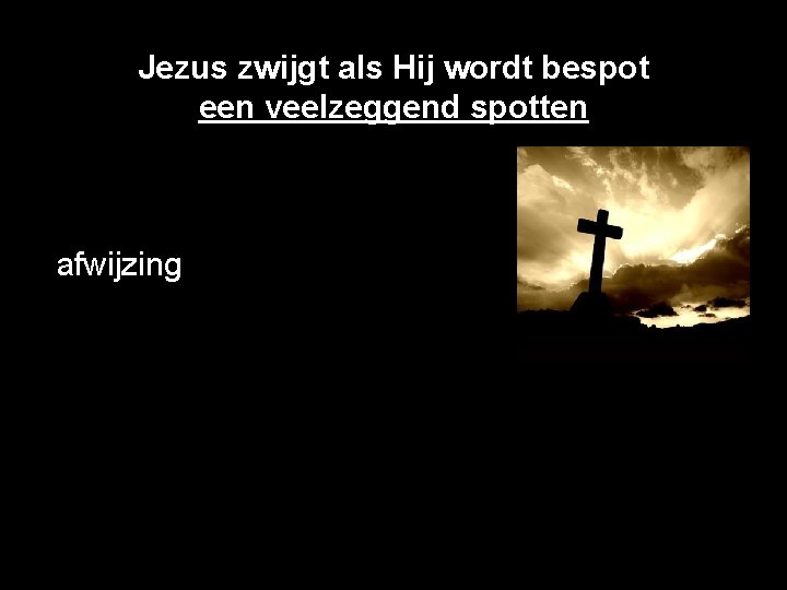 Jezus zwijgt als Hij wordt bespot een veelzeggend spotten afwijzing 