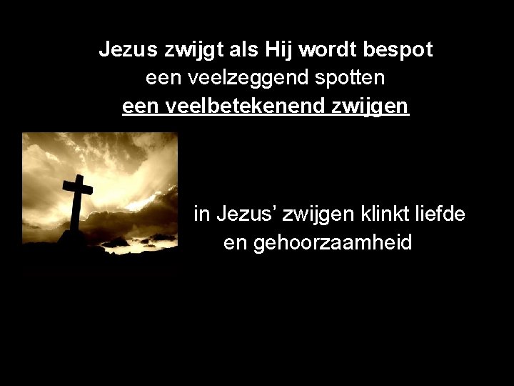 Jezus zwijgt als Hij wordt bespot een veelzeggend spotten een veelbetekenend zwijgen in Jezus’