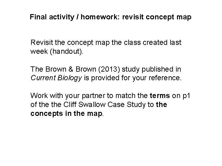 Final activity / homework: revisit concept map Revisit the concept map the class created