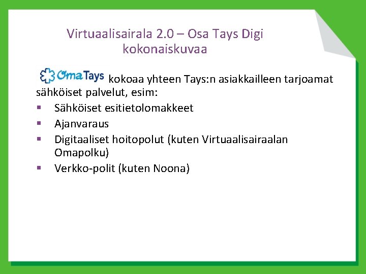 Virtuaalisairala 2. 0 – Osa Tays Digi kokonaiskuvaa kokoaa yhteen Tays: n asiakkailleen tarjoamat