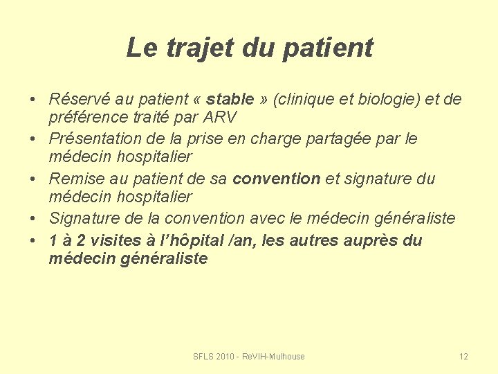 Le trajet du patient • Réservé au patient « stable » (clinique et biologie)