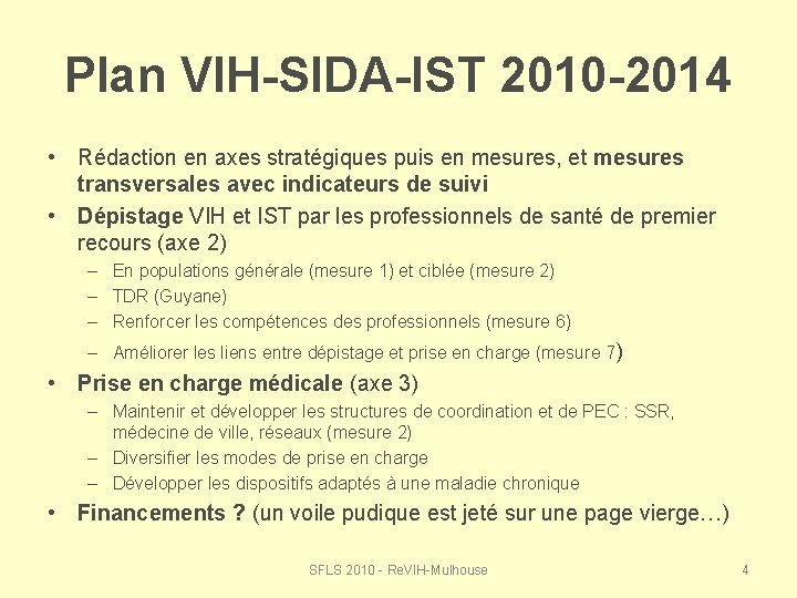 Plan VIH-SIDA-IST 2010 -2014 • Rédaction en axes stratégiques puis en mesures, et mesures