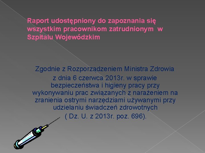 Raport udostępniony do zapoznania się wszystkim pracownikom zatrudnionym w Szpitalu Wojewódzkim Zgodnie z Rozporządzeniem