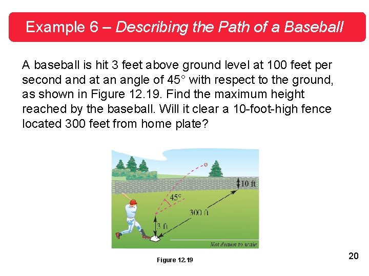 Example 6 – Describing the Path of a Baseball A baseball is hit 3