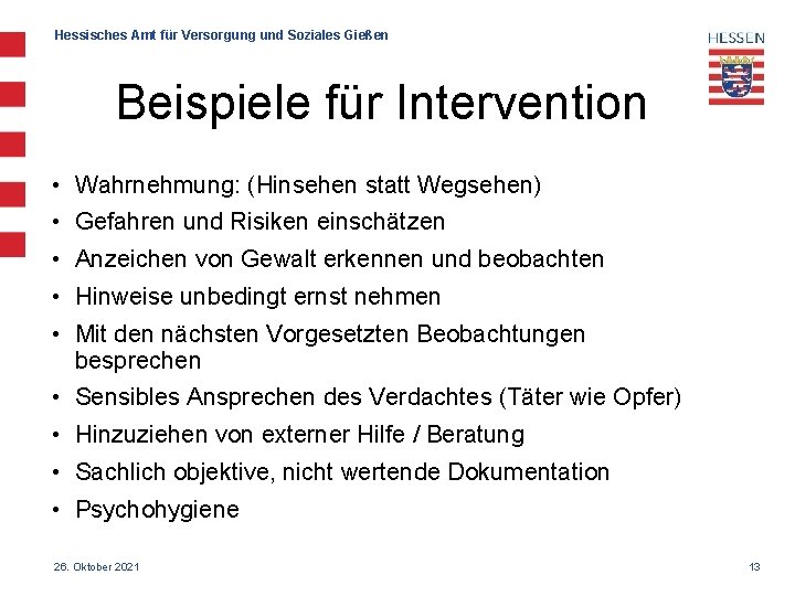 Hessisches Amt für Versorgung und Soziales Gießen Beispiele für Intervention • Wahrnehmung: (Hinsehen statt